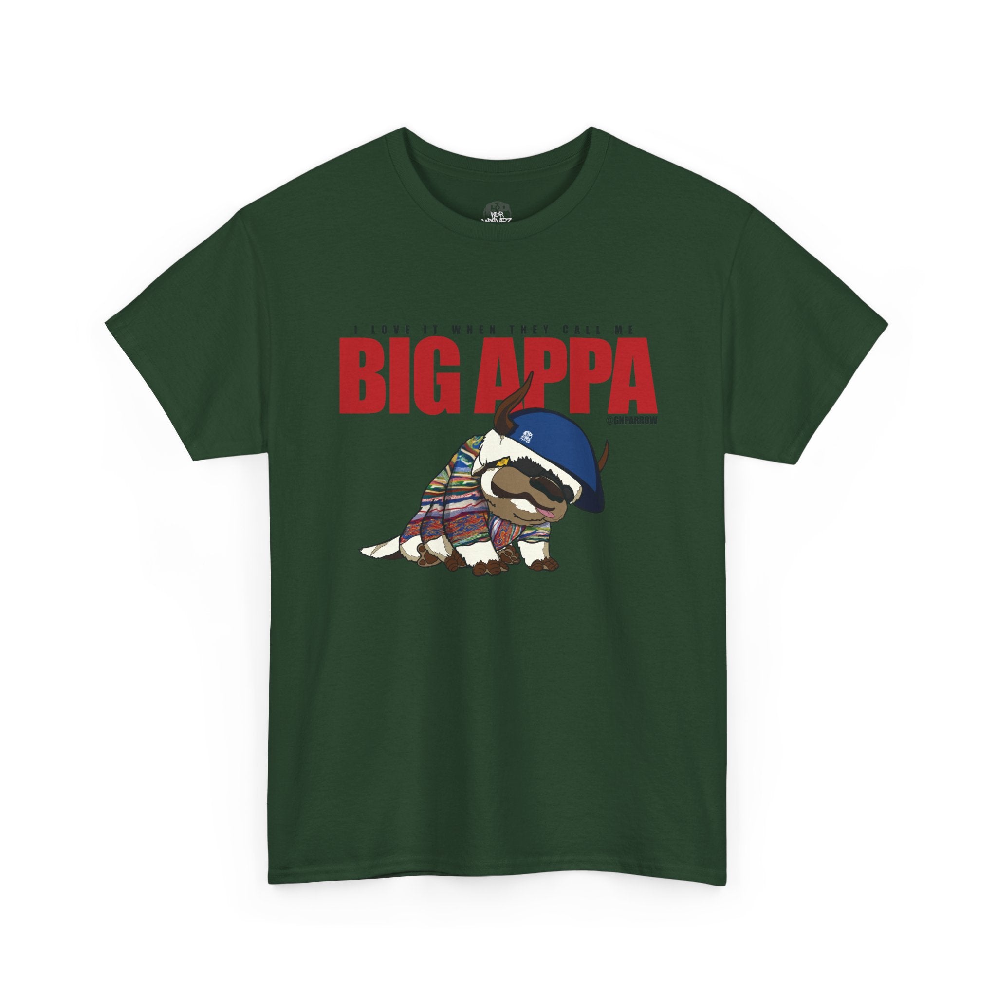 I love it when you call me  BIG APPA  TEE