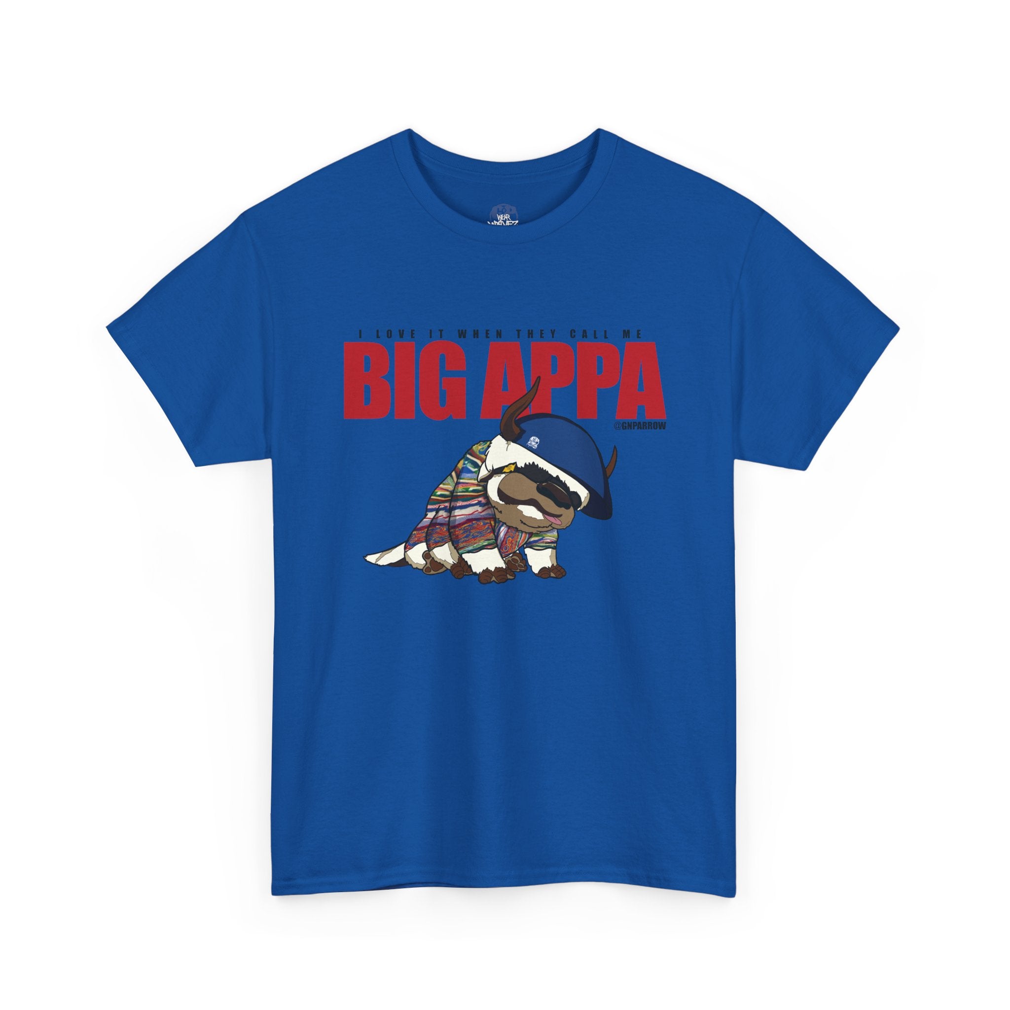 I love it when you call me  BIG APPA  TEE