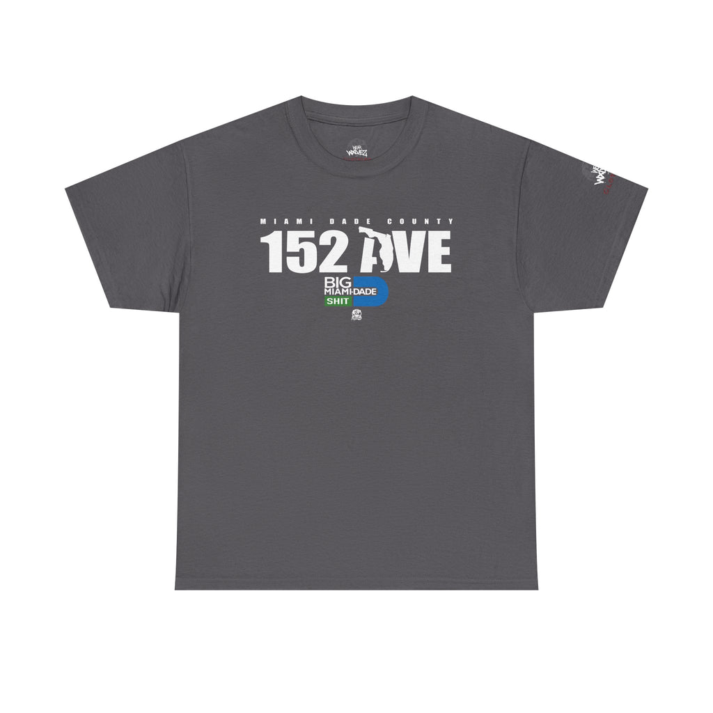 “152 AVE” Big Miami Dade  tee