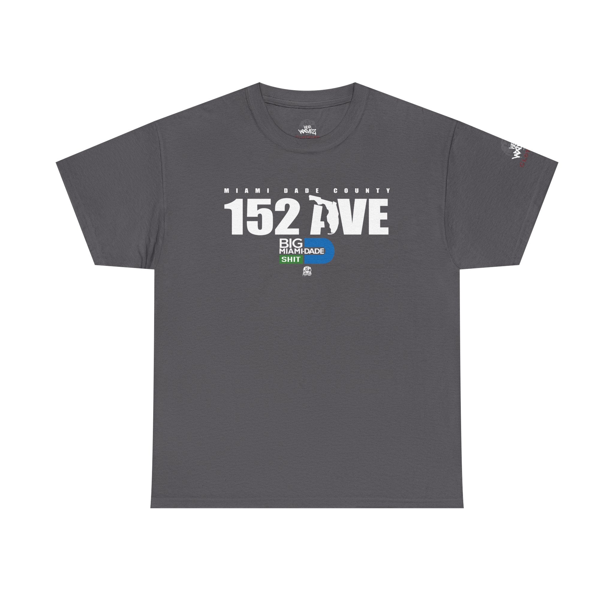 “152 AVE” Big Miami Dade  tee