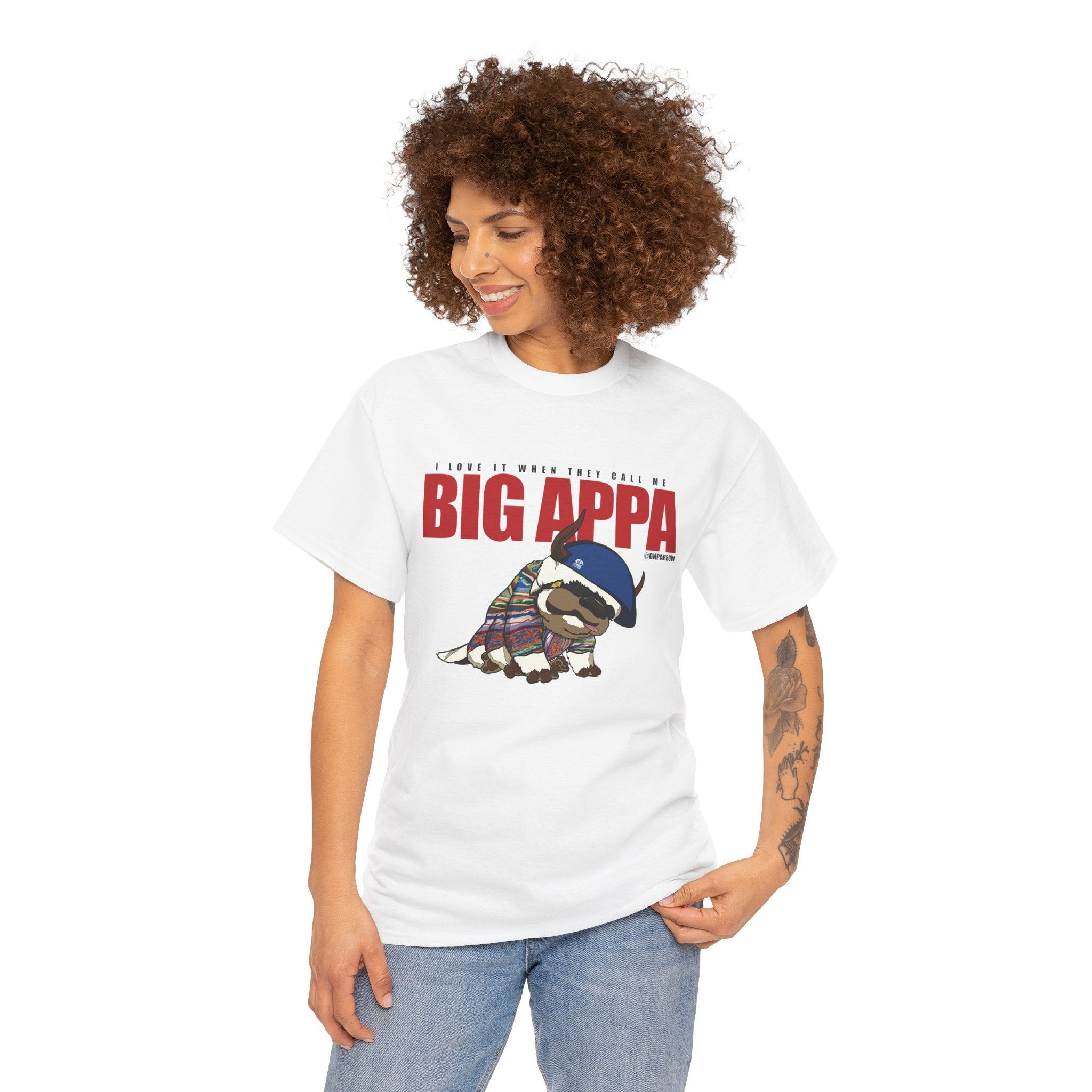 I love it when you call me  BIG APPA  TEE