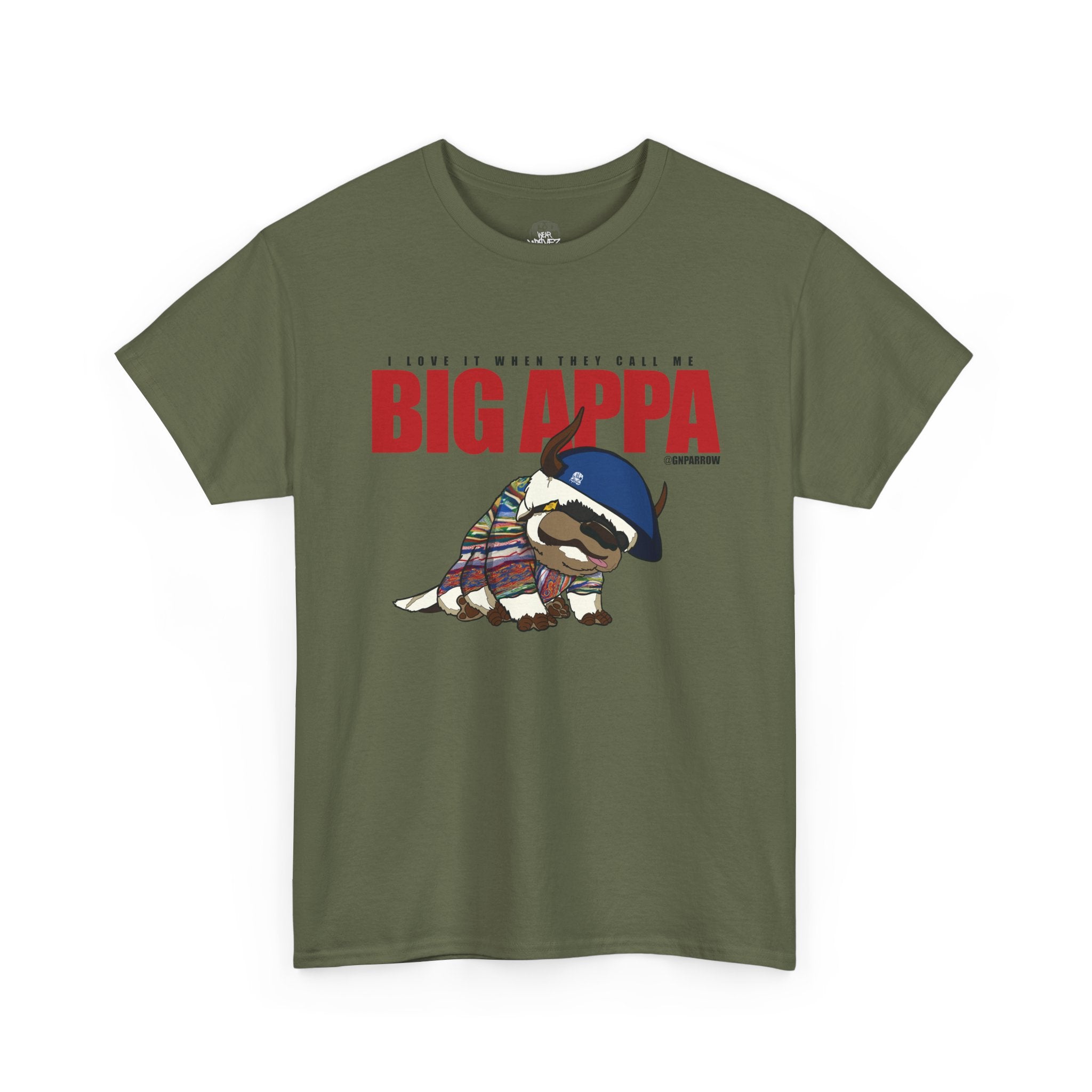 I love it when you call me  BIG APPA  TEE