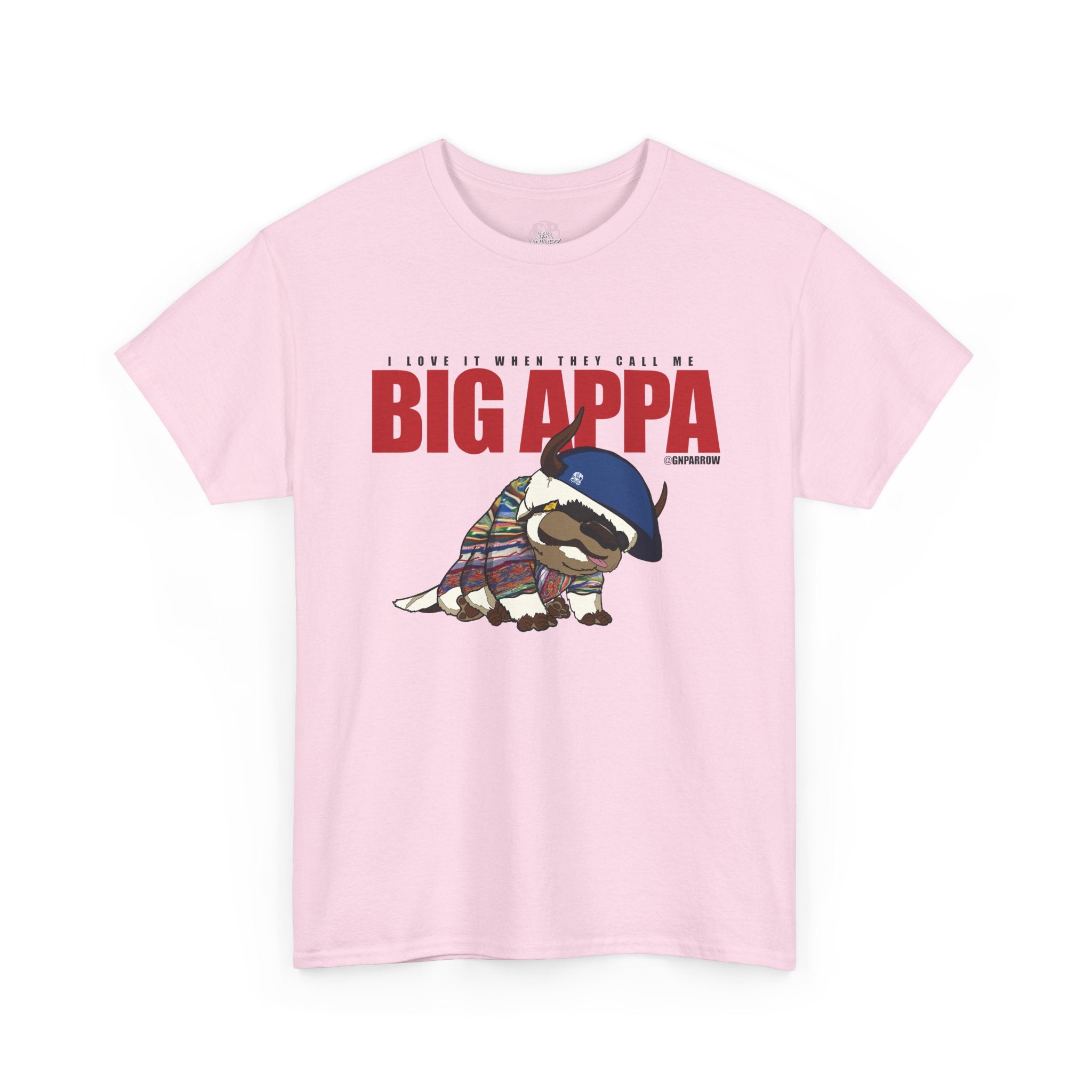 I love it when you call me  BIG APPA  TEE
