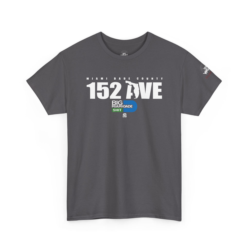 “152 AVE” Big Miami Dade  tee