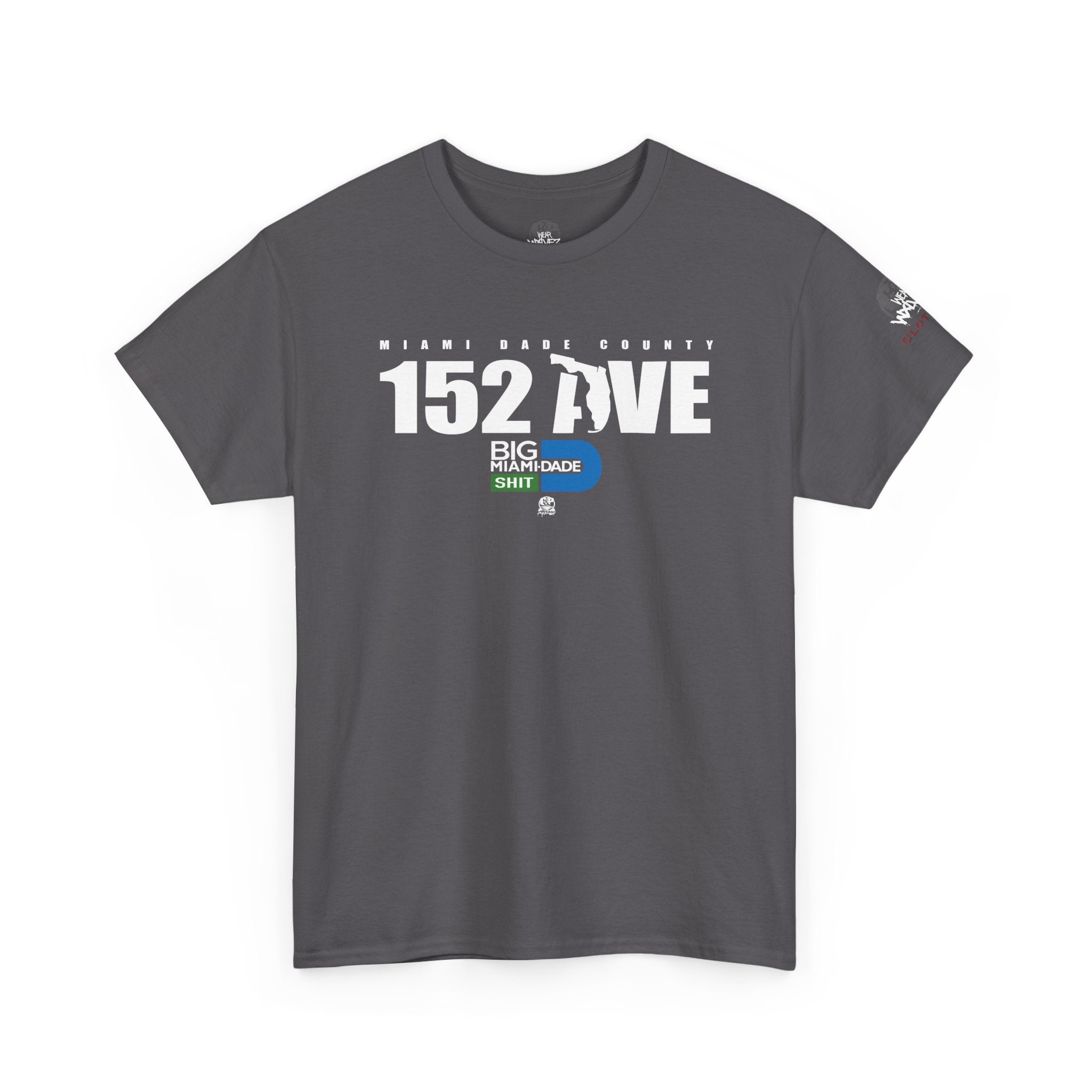 “152 AVE” Big Miami Dade  tee