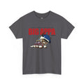 I love it when you call me  BIG APPA  TEE