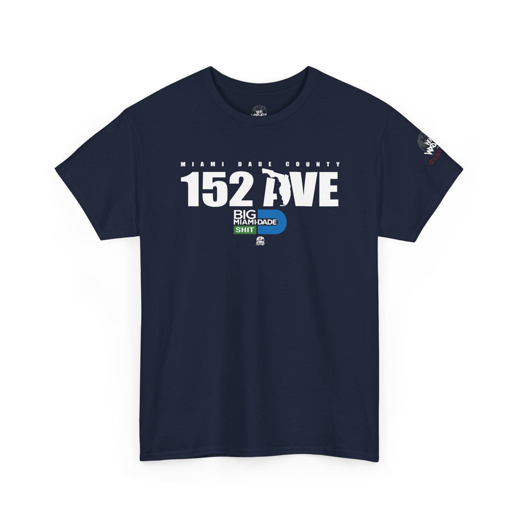 “152 AVE” Big Miami Dade  tee